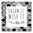 Dream It. Wish It. Do It.  Wall Art