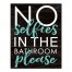 No Bathroom Selfies Wall Art