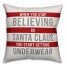 Don't Stop Believing in Santa Claus Pillow