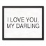I Love You My Darling 16x20 Black Framed Canvas