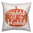 Gobble til you Wobble 18x18 Spun Poly Pillow