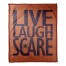 Live Laugh Scare Throw