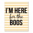 I'm Here for the Boos Wall Art