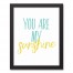You Are My Sunshine 11x14 Black Framed Canvas