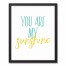 You Are My Sunshine 16x20 Black Framed Canvas