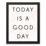 Today Is A Good Day 11x14 Black Framed Canvas