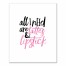 All I Need Are Lattes and Lipstick Wall Art