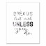 Dreams Don’t Work Unless Wall Art