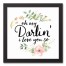 Oh My Darlin' I Love you So 12x12 Black Framed Canvas