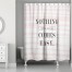 Nothing Comes Easy 71x74 Shower Curtain