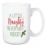 A Little Naughty Never Hurt 15 oz Mug
