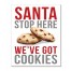 Santa Stop Here We've Got Cookies 8x10 Tabletop Canvas