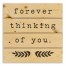Forever Thinking of You 14x14 Pallet Wood Art