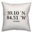 Longitude and Latitude Home Coordinates 18x18 Personalized Spun Poly Pillow