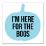 I'm Here For The Boos 16x16 Canvas Wall Art