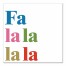 Fa La La La La 16x16 Canvas Wall Art