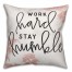 Work Hard Stay Humble 18x18 Spun Poly Pillow