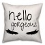Hello Gorgeous 18x18 Spun Poly Pillow