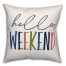 Hello Weekend 18x18 Spun Poly Pillow