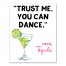 Tequila: Trust Me You Can Dance  11x14 Canvas Wall Art