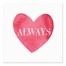 Always Love You Watercolor Heart 6x6 Tabletop Canvas