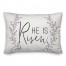 He is Risen 14x20 Spun Poly Pillow