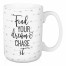 Find Your Dream and Chase It 15 oz Mug