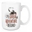 The Great Adventure Begins 15 oz Mug