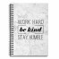 Work Hard Be Kind Stay Humble 6x8 Ruled Spiral Notebook