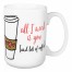 All I Need Is You & Coffee 15 oz Mug