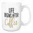 Life Begins After Coffee 15 oz Mug