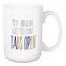 My Brain Had Too Many Tabs Open 15 oz Mug