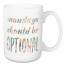 Mondays Should Be Optional 15 oz Mug