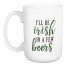 I'll Be Irish in a Few Beers 15 oz Mug