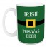 Irish This Was Beer 15 oz Mug