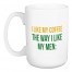 I Like My Coffee Like My Men: Irish 15 oz Mug