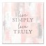 Live Simply Love Truly 20x20 Canvas Wall Art