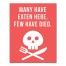Many Have Eaten Here Few Have Died 11x14 Canvas Wall Art