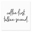 Coffee First Talkee Second 6x6 Tabletop Canvas