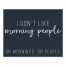 I Don’t Like Morning People 8x10 Tabletop Canvas
