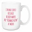 Bloody Marys are Frowned Upon at Work 15 oz Mug