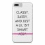 Classy Sassy and Smart A**y iPhone 7 Barely There Case