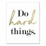Do Hard Things 8x10 Canvas Wall Art