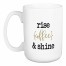 Rise Coffee & Shine 15 oz Mug