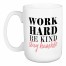 Work Hard Be Kind Stay Humble 15 oz Mug