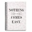 Nothing Worth Having Comes Easy 6x8 Ruled Spiral Notebook