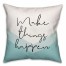 Make Things Happen 18x18 Spun Poly Pillow