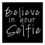 Believe in Your Selfie 12x12 Canvas Wall Art