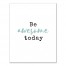 Be Awesome Today 11x14 Canvas Wall Art