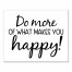Do More of What Makes You Happy 16x20 Canvas Wall Art